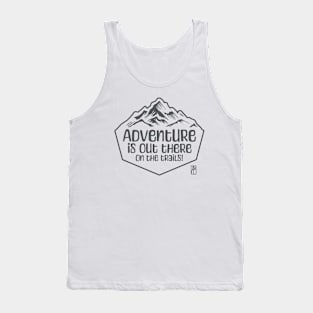 MOUNTAINS - Adventure is out there, on the trails! - Hiking - Mountain's lovers Tank Top
